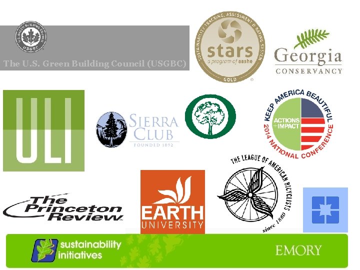 The U. S. Green Building Council (USGBC) 