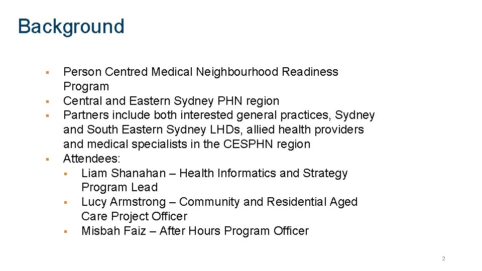 Background § § Person Centred Medical Neighbourhood Readiness Program Central and Eastern Sydney PHN