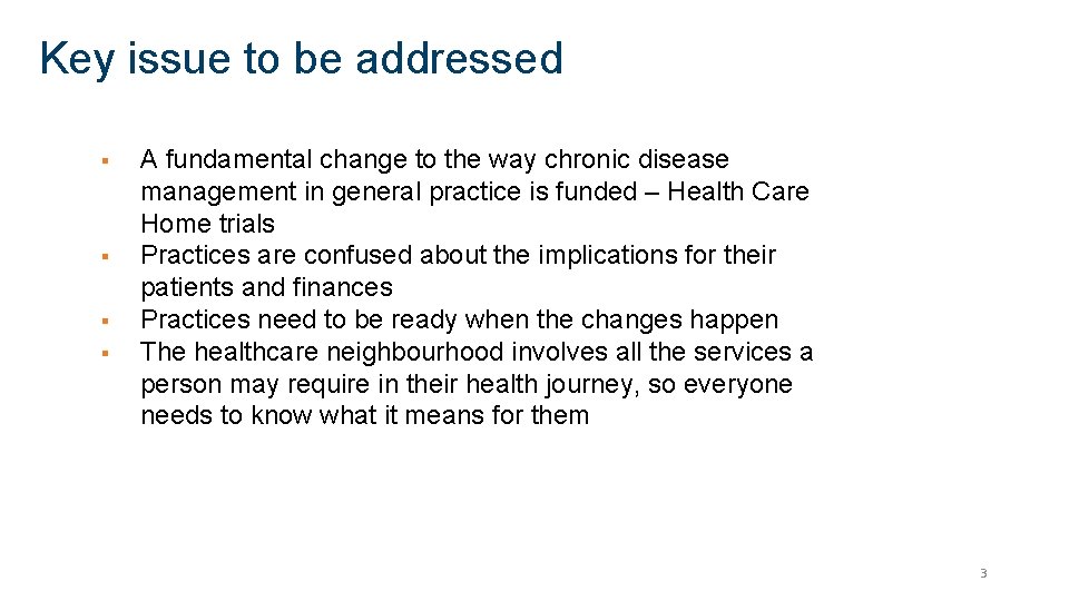 Key issue to be addressed § § A fundamental change to the way chronic
