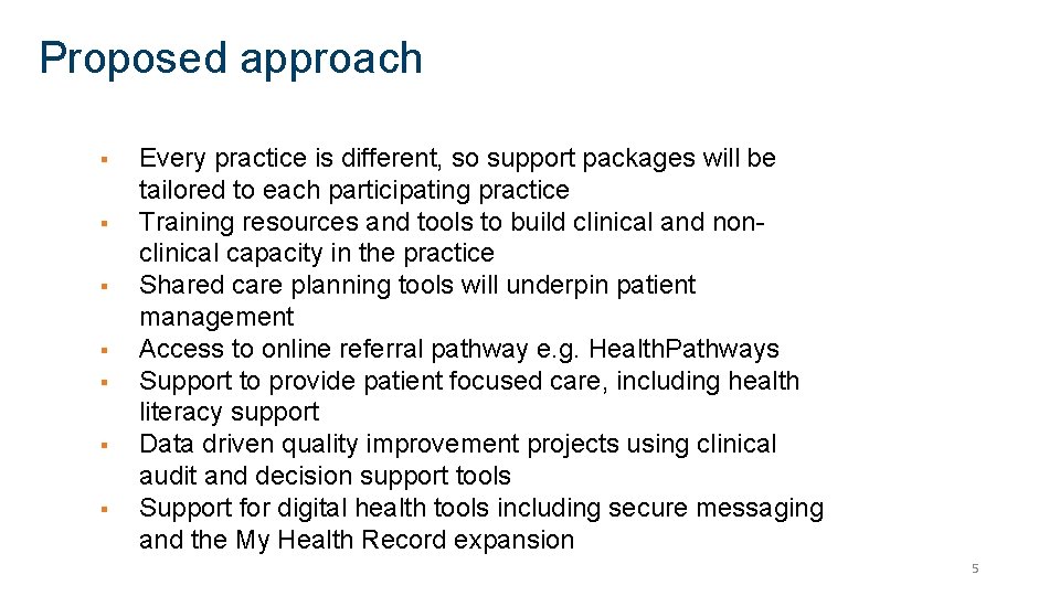 Proposed approach § § § § Every practice is different, so support packages will