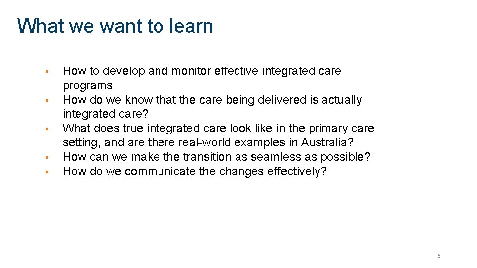What we want to learn § § § How to develop and monitor effective