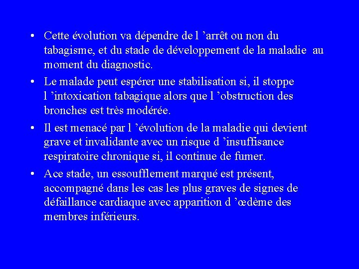  • Cette évolution va dépendre de l ’arrêt ou non du tabagisme, et