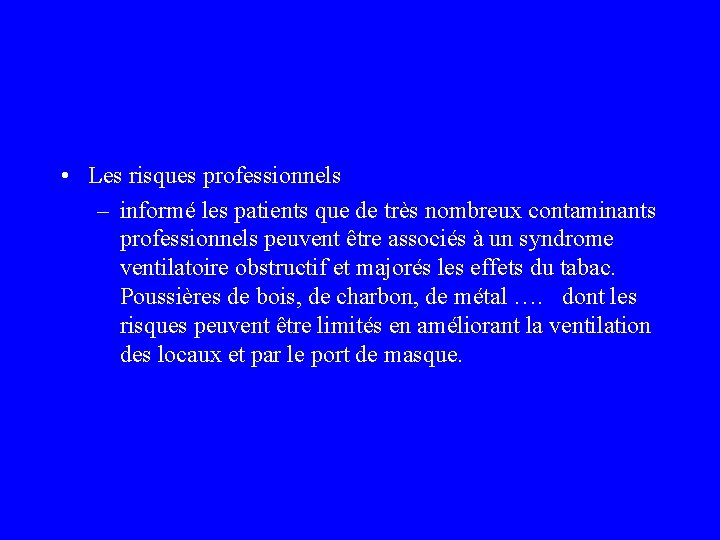  • Les risques professionnels – informé les patients que de très nombreux contaminants