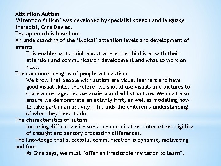 Attention Autism ‘Attention Autism’ was developed by specialist speech and language therapist, Gina Davies.