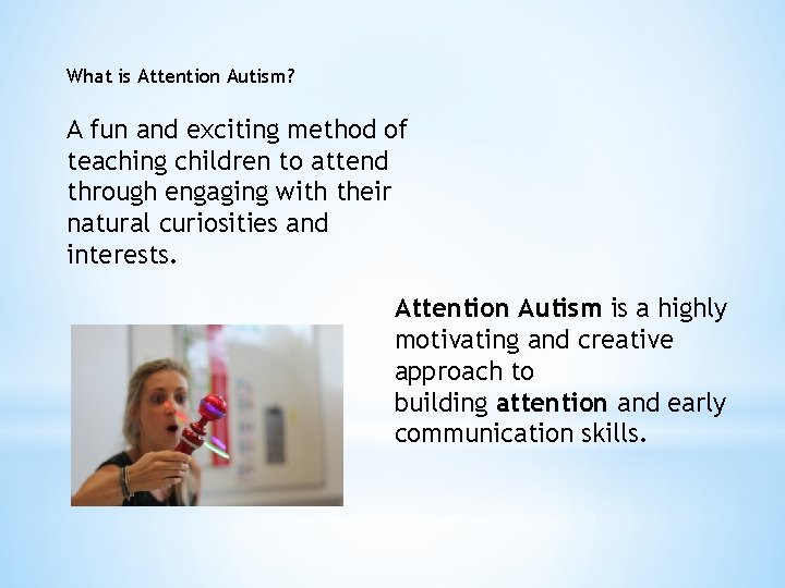 What is Attention Autism? A fun and exciting method of teaching children to attend