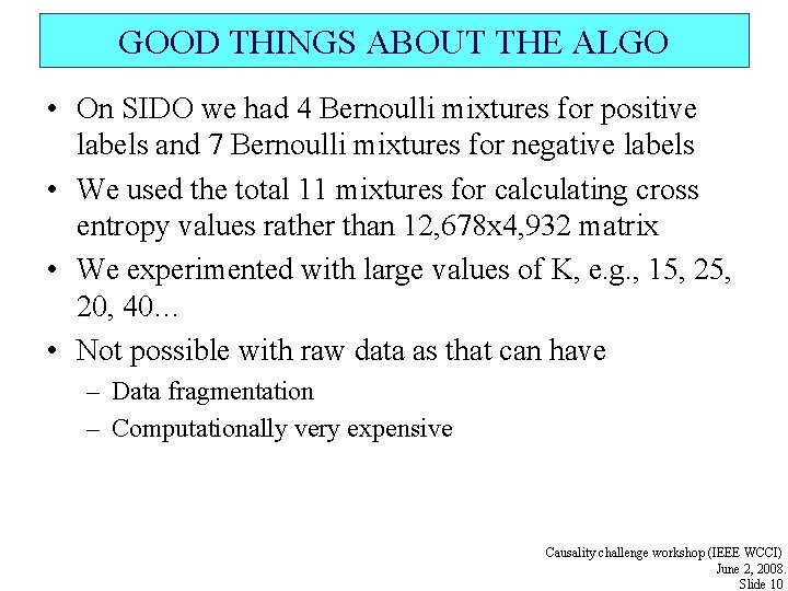 GOOD THINGS ABOUT THE ALGO • On SIDO we had 4 Bernoulli mixtures for