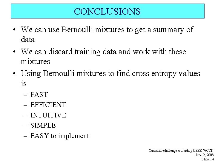 CONCLUSIONS • We can use Bernoulli mixtures to get a summary of data •