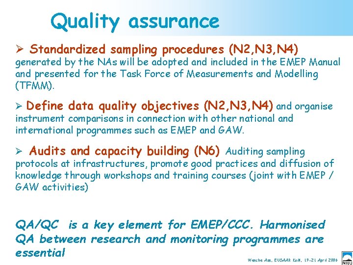 Quality assurance Ø Standardized sampling procedures (N 2, N 3, N 4) generated by