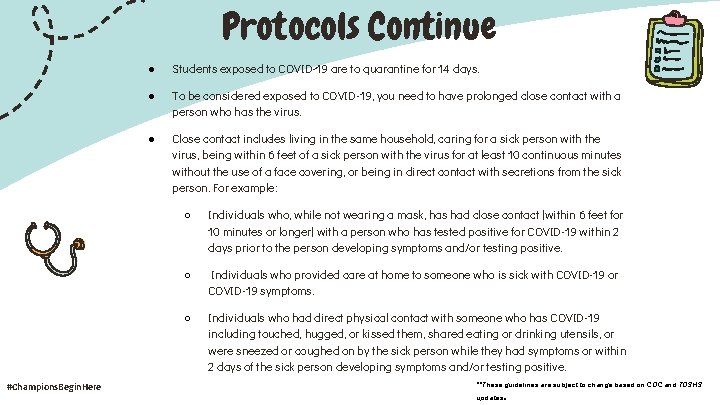 Protocols Continue #Champions. Begin. Here ● Students exposed to COVID-19 are to quarantine for