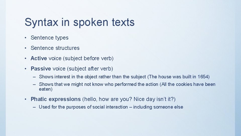 Syntax in spoken texts • Sentence types • Sentence structures • Active voice (subject