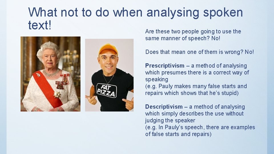 What not to do when analysing spoken text! Are these two people going to