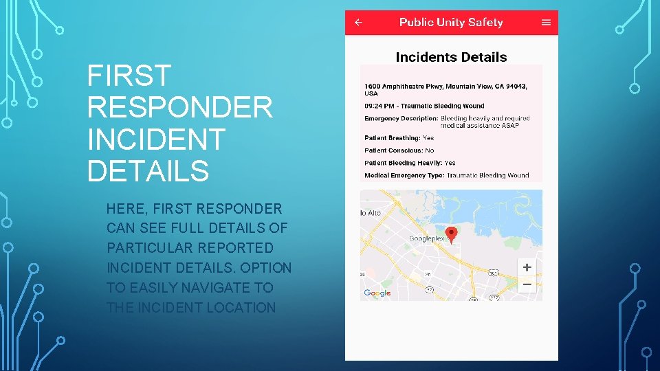 FIRST RESPONDER INCIDENT DETAILS HERE, FIRST RESPONDER CAN SEE FULL DETAILS OF PARTICULAR REPORTED