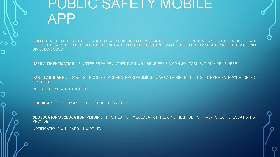 PUBLIC SAFETY MOBILE APP FLUTTER : - FLUTTER IS GOOGLE’S MOBILE APP SDK WHICH