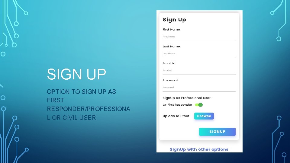 SIGN UP OPTION TO SIGN UP AS FIRST RESPONDER/PROFESSIONA L OR CIVIL USER 