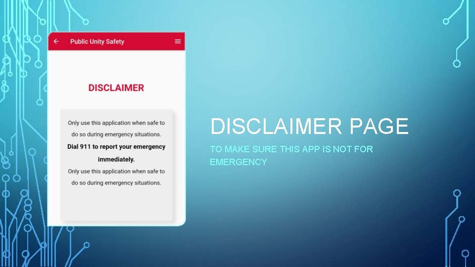 DISCLAIMER PAGE TO MAKE SURE THIS APP IS NOT FOR EMERGENCY 