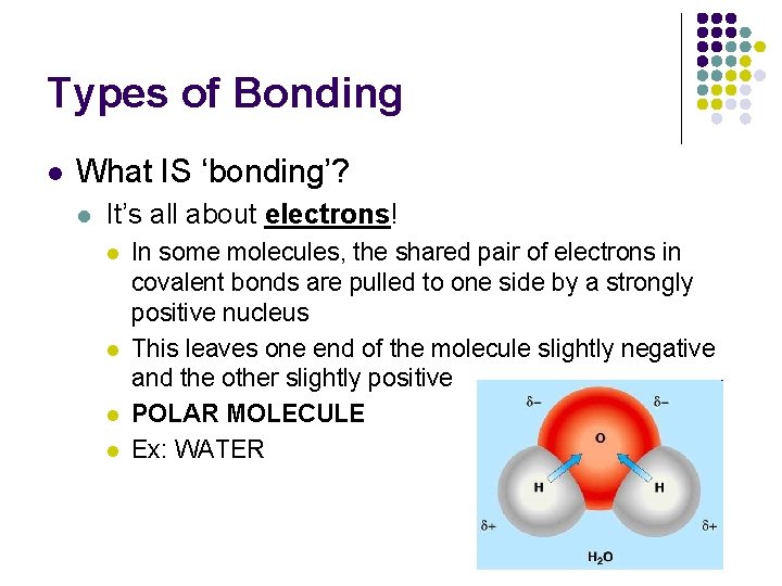 Types of Bonding l What IS ‘bonding’? l It’s all about electrons! l l