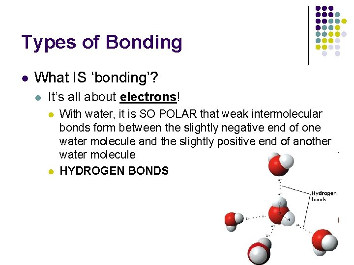 Types of Bonding l What IS ‘bonding’? l It’s all about electrons! l l