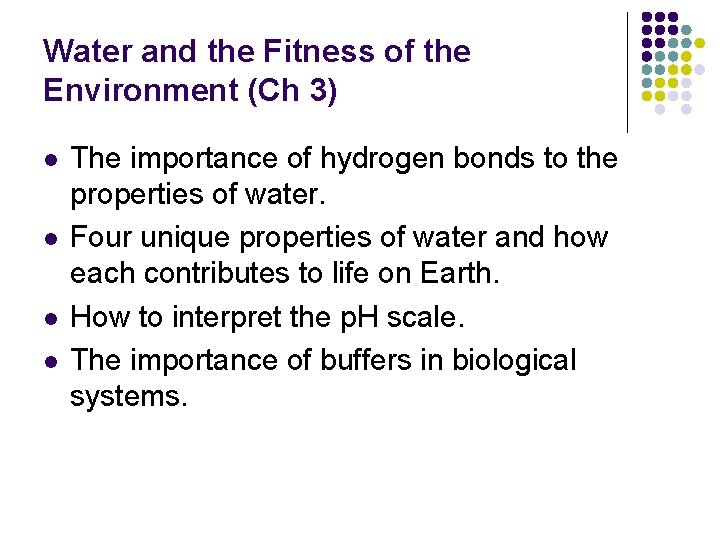Water and the Fitness of the Environment (Ch 3) l l The importance of