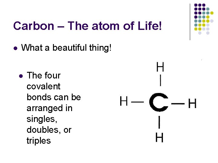 Carbon – The atom of Life! l What a beautiful thing! l The four