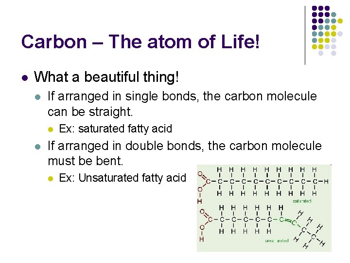 Carbon – The atom of Life! l What a beautiful thing! l If arranged