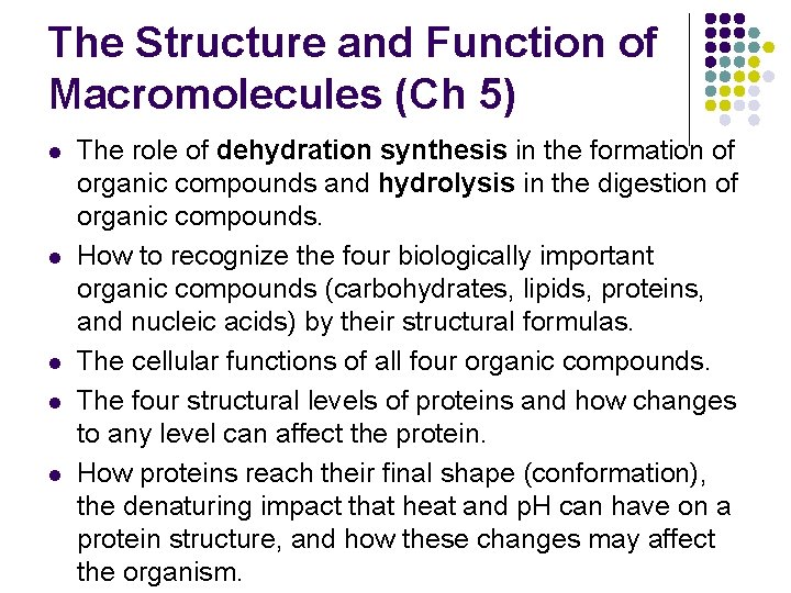 The Structure and Function of Macromolecules (Ch 5) l l l The role of