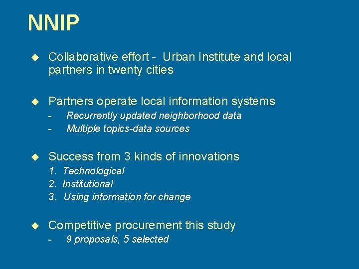 NNIP u Collaborative effort - Urban Institute and local partners in twenty cities u