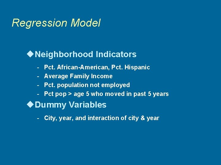 Regression Model u. Neighborhood Indicators - Pct. African-American, Pct. Hispanic Average Family Income Pct.