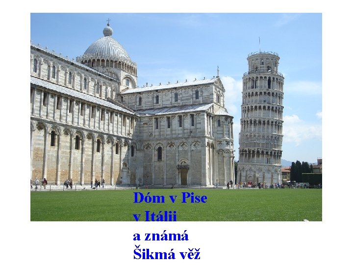 Dóm v Pise v Itálii a známá Šikmá věž 