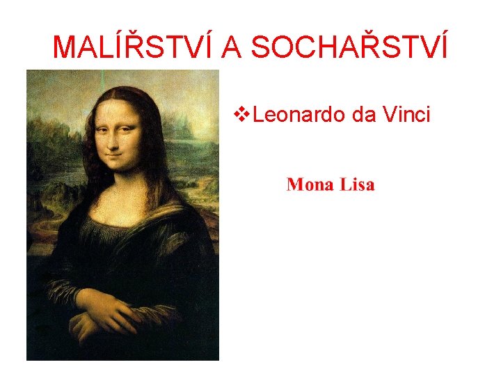 MALÍŘSTVÍ A SOCHAŘSTVÍ v. Leonardo da Vinci 