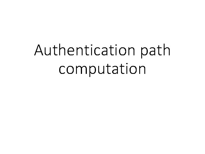 Authentication path computation 