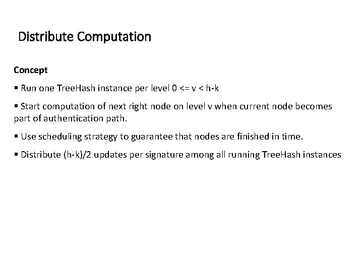Distribute Computation Concept § Run one Tree. Hash instance per level 0 <= v