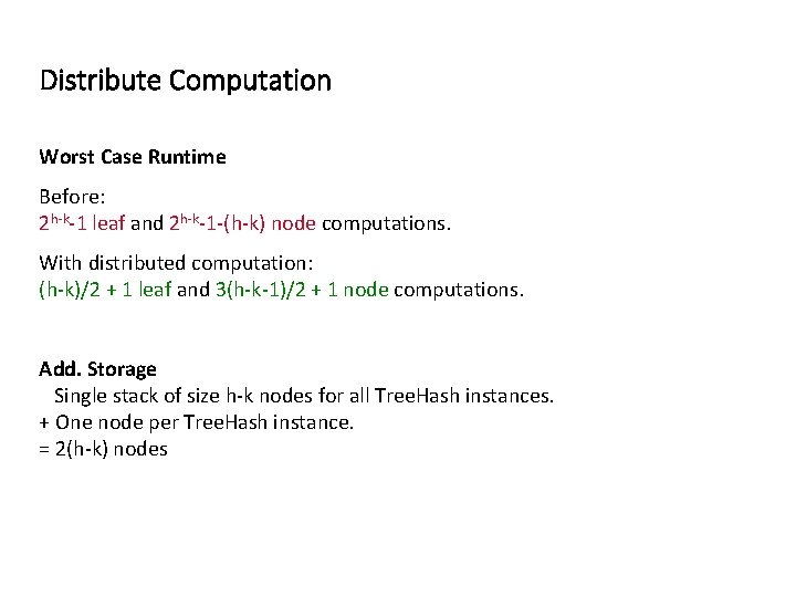 Distribute Computation Worst Case Runtime Before: 2 h-k-1 leaf and 2 h-k-1 -(h-k) node