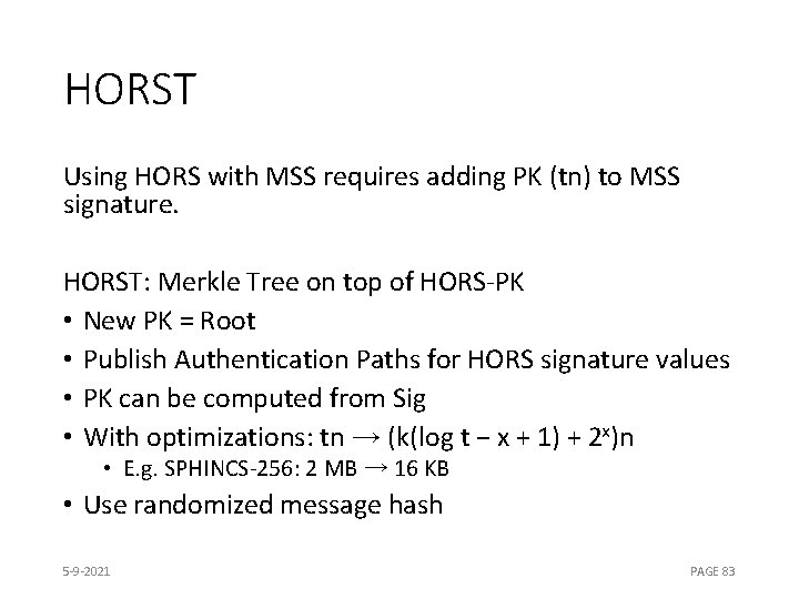HORST Using HORS with MSS requires adding PK (tn) to MSS signature. HORST: Merkle