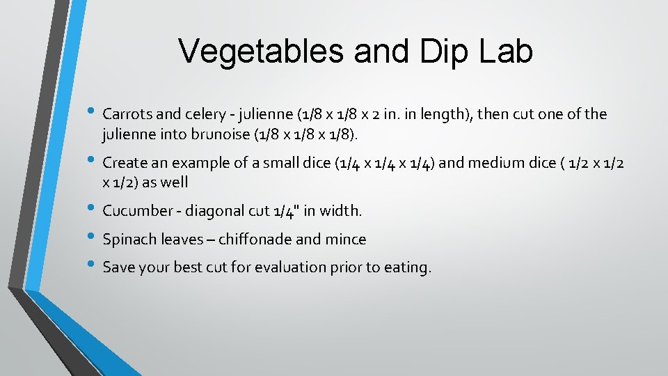 Vegetables and Dip Lab • Carrots and celery - julienne (1/8 x 2 in.