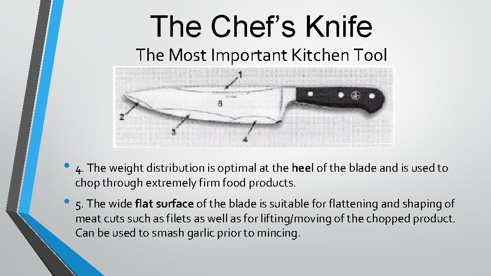 The Chef’s Knife The Most Important Kitchen Tool • 4. The weight distribution is