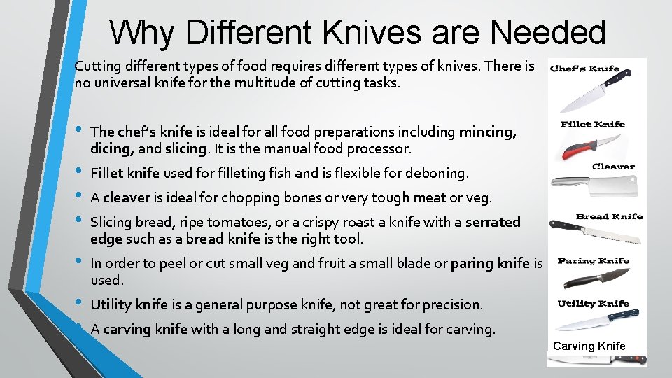 Why Different Knives are Needed Cutting different types of food requires different types of