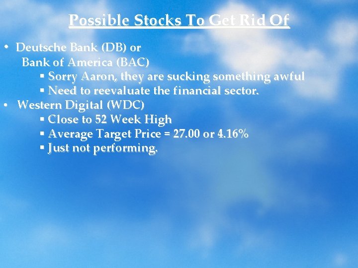 Possible Stocks To Get Rid Of • Deutsche Bank (DB) or Bank of America