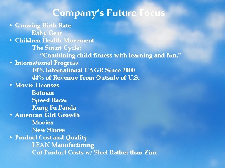 Company’s Future Focus • Growing Birth Rate Baby Gear • Children Health Movement The
