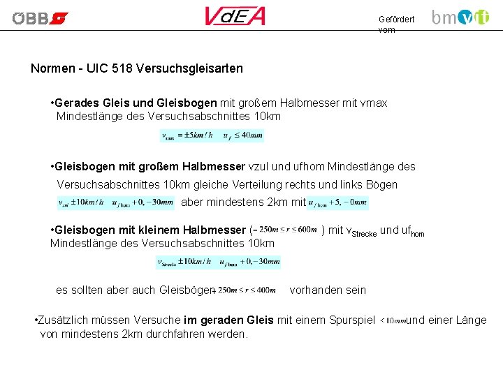 Gefördert vom Normen - UIC 518 Versuchsgleisarten • Gerades Gleis und Gleisbogen mit großem