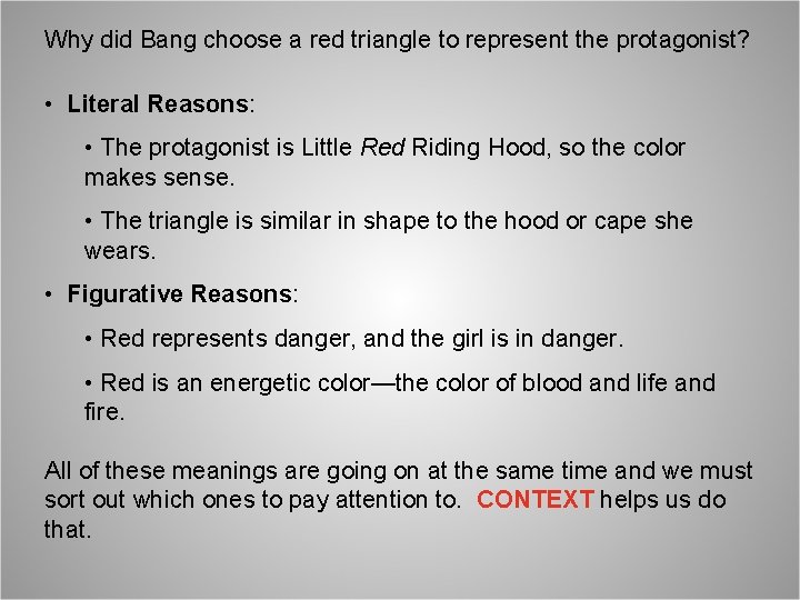 Why did Bang choose a red triangle to represent the protagonist? • Literal Reasons: