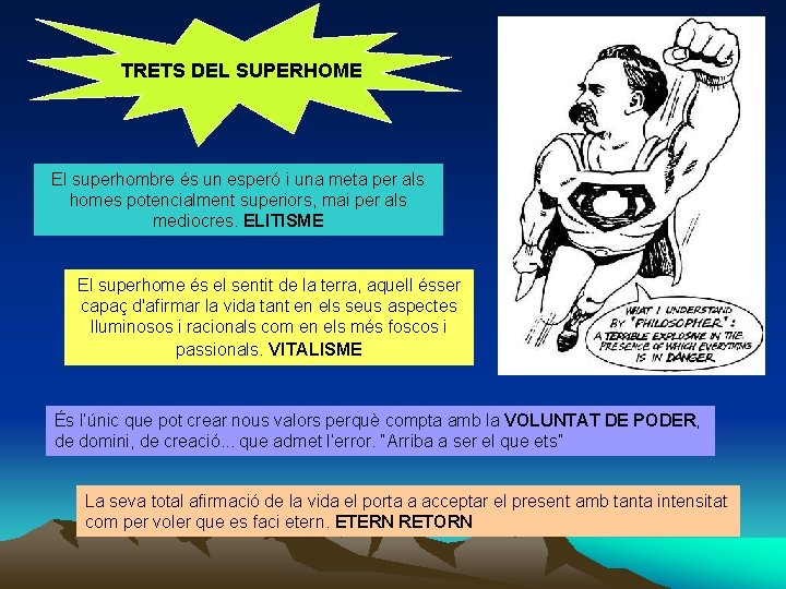 TRETS DEL SUPERHOME El superhombre és un esperó i una meta per als homes