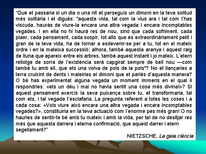 “Què et passaria si un dia o una nit et perseguís un dimoni en