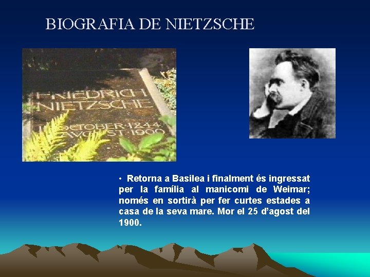 BIOGRAFIA DE NIETZSCHE • Retorna a Basilea i finalment és ingressat per la família