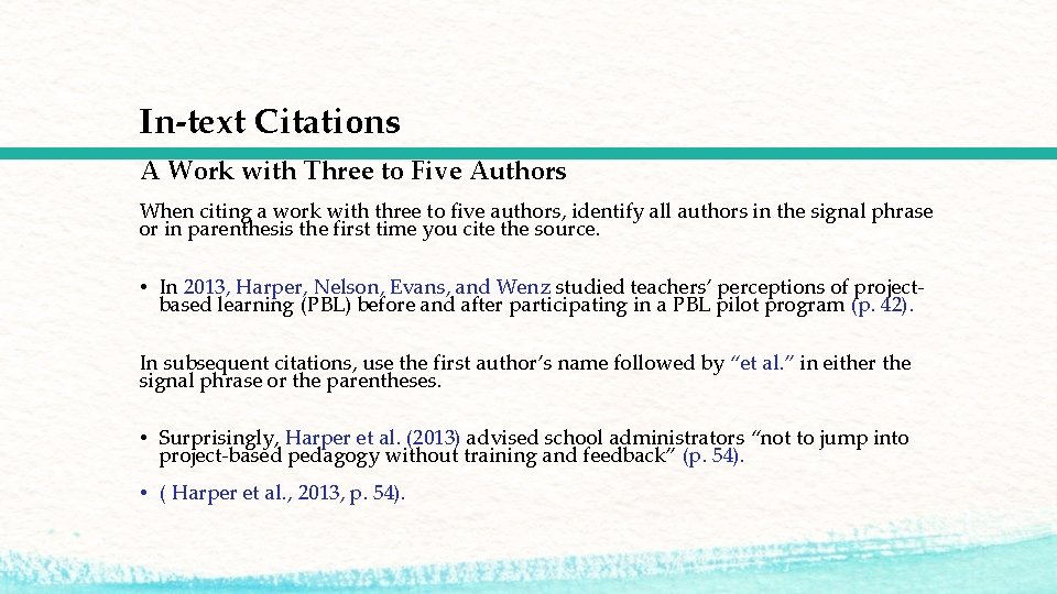 In-text Citations A Work with Three to Five Authors When citing a work with