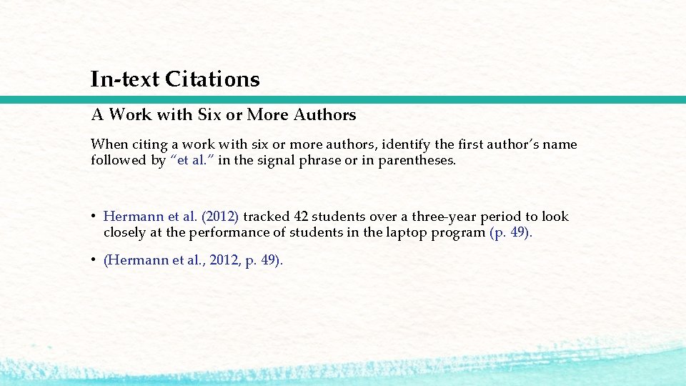 In-text Citations A Work with Six or More Authors When citing a work with In-text Citations A Work with Six or More Authors When citing a work with