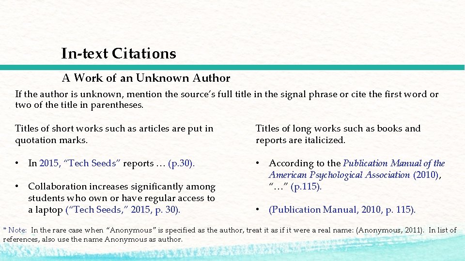 In-text Citations A Work of an Unknown Author If the author is unknown, mention