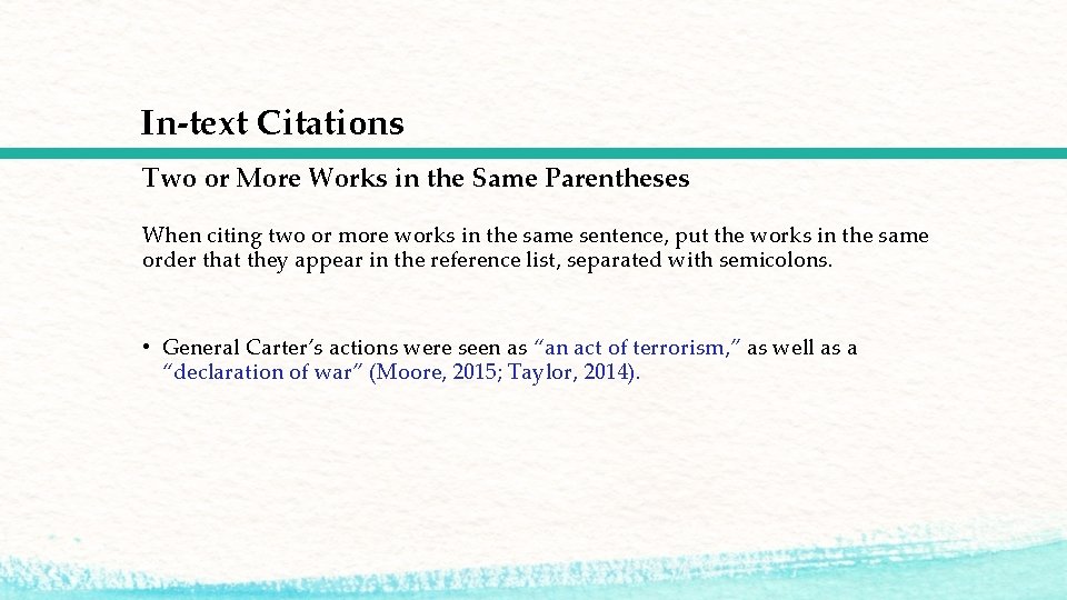 In-text Citations Two or More Works in the Same Parentheses When citing two or