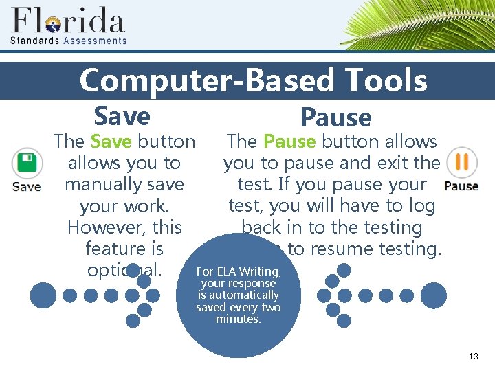 Computer-Based Tools Save Pause The Pause button allows The Save button you to pause