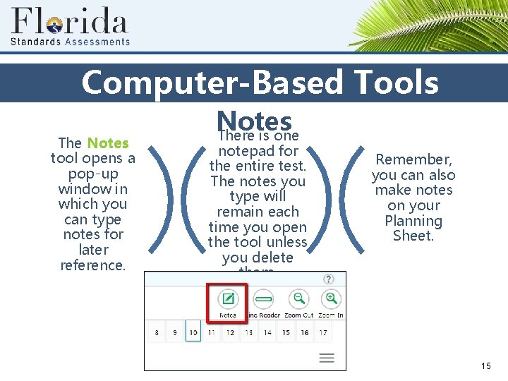 Computer-Based Tools The Notes tool opens a pop-up window in which you can type