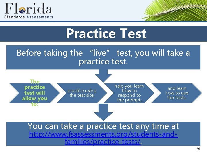 Practice Test Before taking the “live” test, you will take a practice test. The